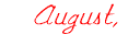 August